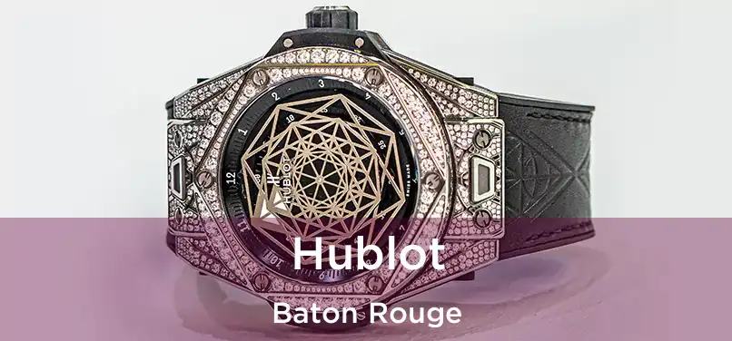  Hublot Baton Rouge