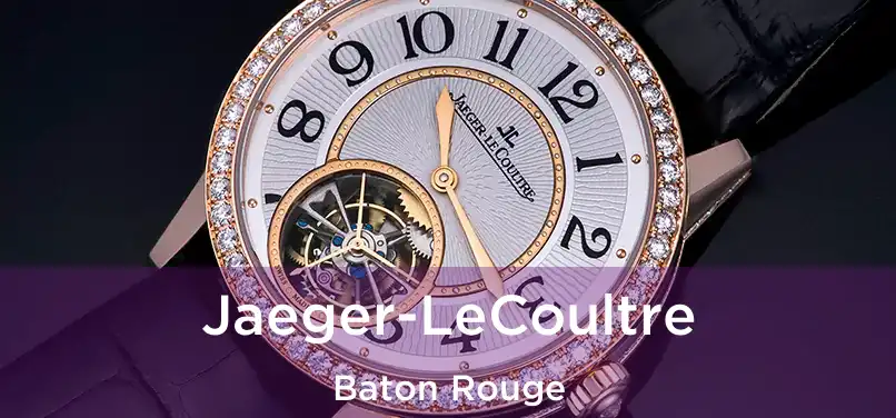  Jaeger-LeCoultre Baton Rouge
