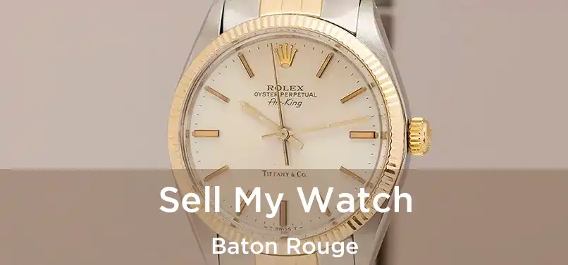  Sell My Watch Baton Rouge